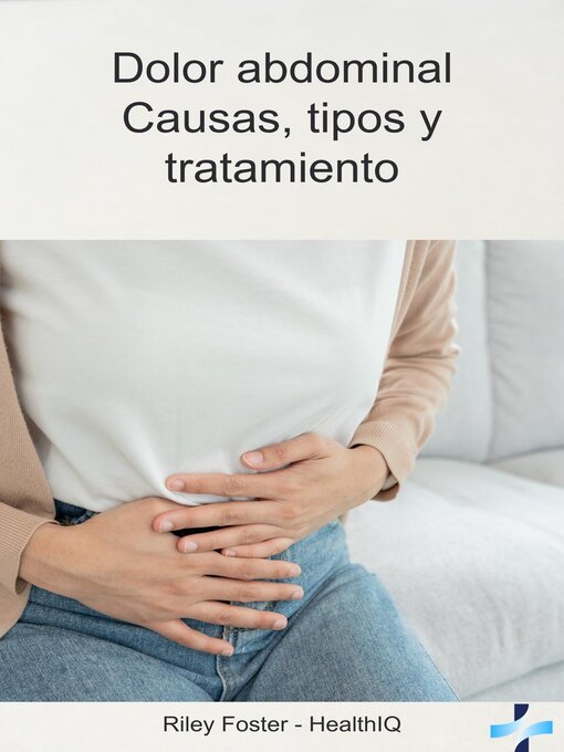 Title details for Dolor abdominal Causas, tipos y tratamiento by Riley Foster - Available